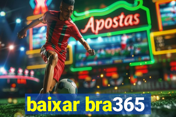 baixar bra365